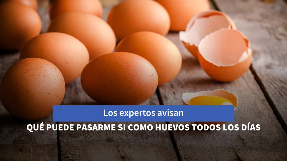 Los expertos avisan: esto puede pasarte si comes huevos todos los días