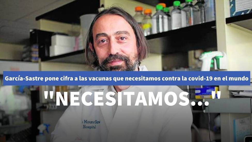 Adolfo García-Sastre pone cifra a las vacunas que necesitamos contra el coronavirus en todo el mundo