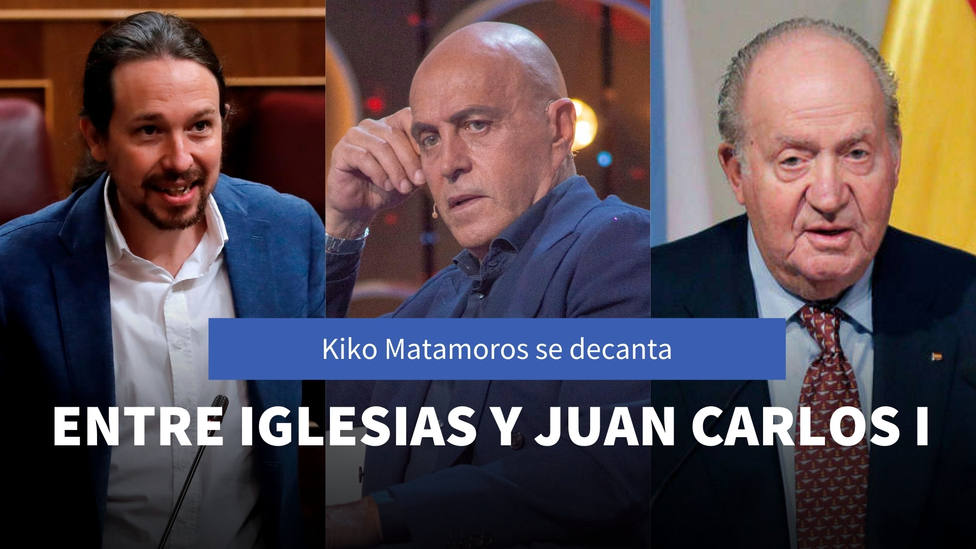Kiko Matamoros se decanta entre Iglesias y Juan Carlos I tras el último escándalo de Podemos