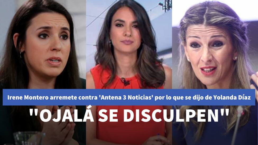 Irene Montero arremete contra Antena 3 Noticias por lo que se dijo de Yolanda Díaz: Ojalá se disculpen