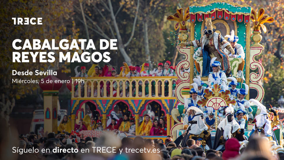 TRECE emite la Cabalgata de Reyes Magos de Sevilla