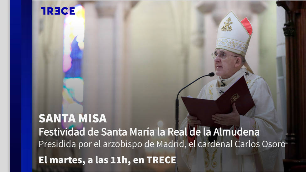 TRECE emite el martes, 9 de noviembre, la Santa Misa de la Almudena