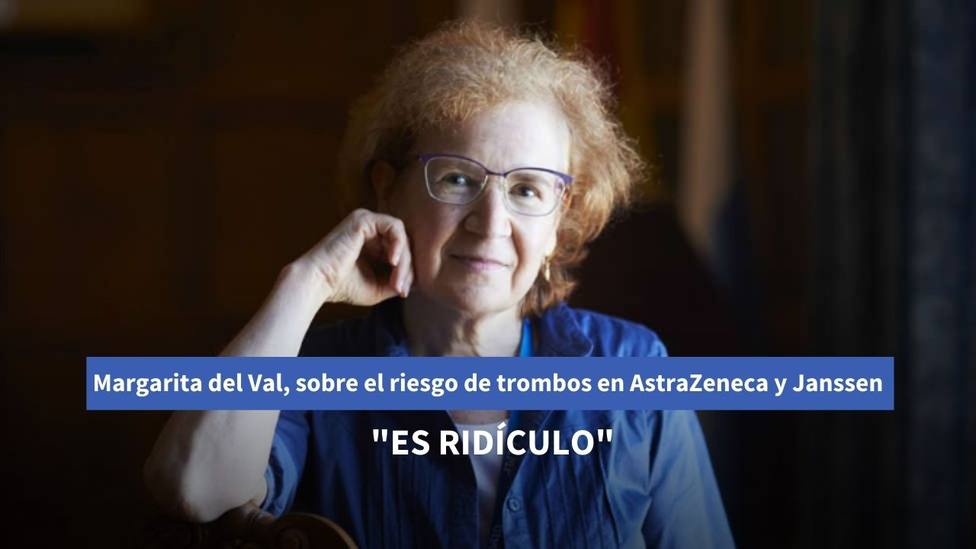 Margarita del Val cambia su discurso sobre el riesgo de trombos en AstraZeneca y Janssen: Es ridículo